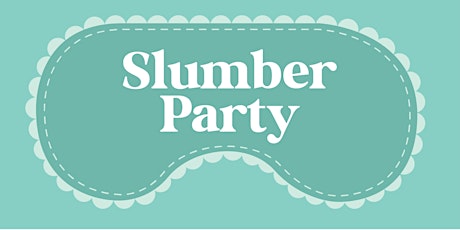 Hauptbild für Slumber Party Everyone Welcome Deaf Interpreters Present June 25 - 28, 2024