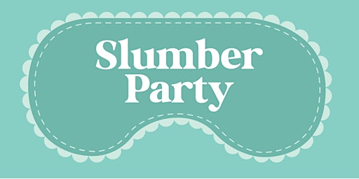 Slumber Party For Everyone & The Deaf/Hard of Hearing  June 25 - 28, 2024 primary image