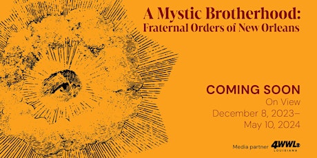 A Mystic Brotherhood: Fraternal Orders of New Orleans