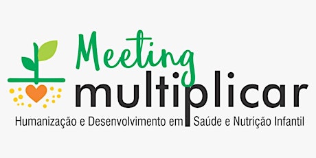 Imagem principal do evento II Meeting Multiplicar: Humanização e Desenvolvimento em Saúde e Nutrição Infantil
