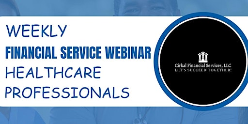 Imagen principal de Weekly Virtual Financial Service Webinar - Healthcare Professionals & Staff