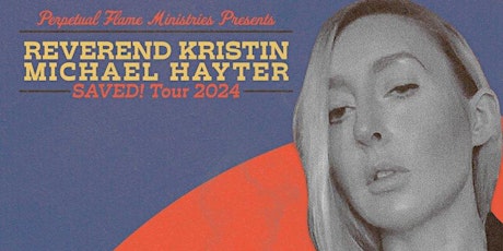 CANCELLED: Reverend Kristin Michael Hayter - The SAVED! Tour primary image