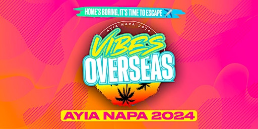 Imagem principal do evento Vibes Overseas - Ayia Napa 2024