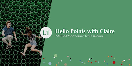 Hello Points with Claire - POINTS OF YOU Academy Level 1 Workshop primary image