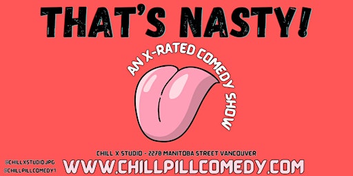 Immagine principale di That's Nasty! An X-Rated Comedy Show- Saturday May 4th, 10pm - Vancouver 