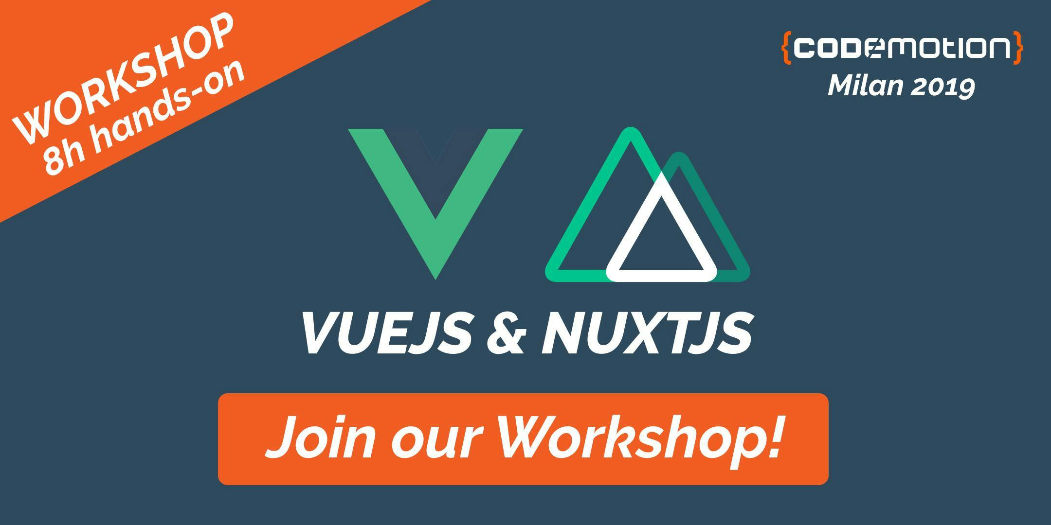 Codemotion Milan 2019 Workshop - Hands-on VueJs & NuxtJs