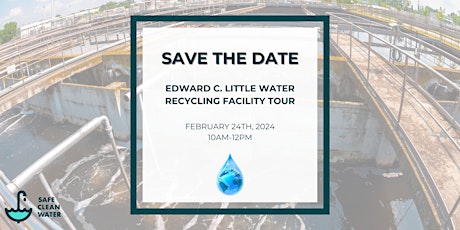 Tour of Edward C. Little Water Recycling Facility: Safe Clean Water Program primary image