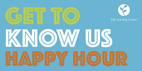 Life Learning Center Get to Know Us Happy Hour-Biscuits to Burgers-Personal Invitation Only primary image