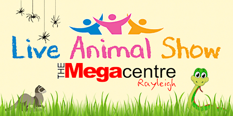 Live animal show in Megaplay (11th August) primary image