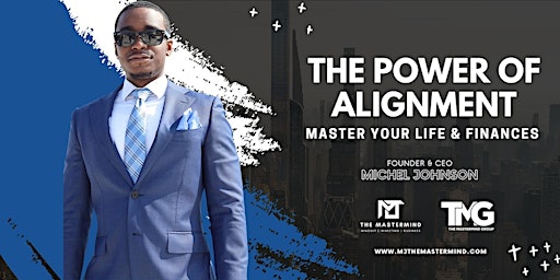 Primaire afbeelding van The Power Of Alignment: How To Master Your Life & Finances (FREE Webinar)