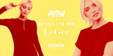 Hauptbild für Tagesticket + LeGer Fashion Show @ AYFW, Sonntag, 07. Juli 2019, 18 Uhr