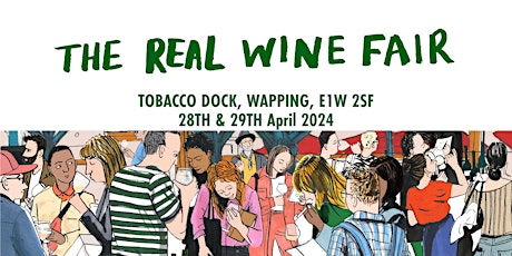 The Real Wine Fair: 28th & 29th April 2024