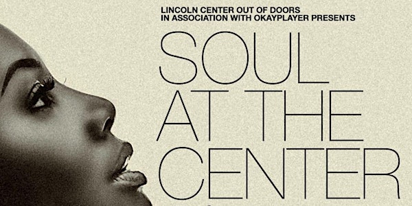 Lincoln Center Out of Doors: Soul at the Center with Okayplayer