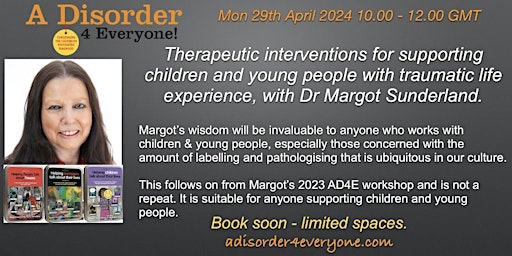 Image principale de Therapeutic interventions for healing from trauma with Dr Margot Sunderland