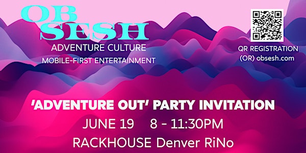 Obsesh  'ADVENTURE OUT' Party at the RackHouse Denver