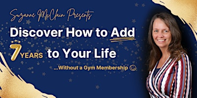 Primaire afbeelding van Discover How to Add Seven Years to Your Life Without a Gym Membership