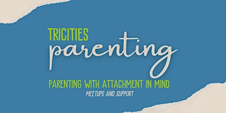 Attachment Parenting / TriCities Parenting Meetup / Prime Your Parenting