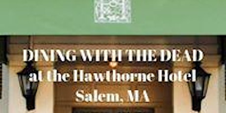  Paranormal Hands-On Luncheon/Investigation At Salem's Hawthorne Hotel! primary image