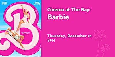 Imagem principal do evento Cinema at The Bay: Barbie