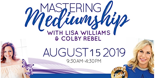 Mastering Mediumship with Lisa Williams & Colby Rebel