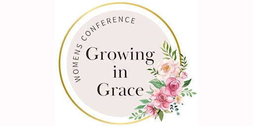 Primaire afbeelding van Growing in Grace Womens Conference