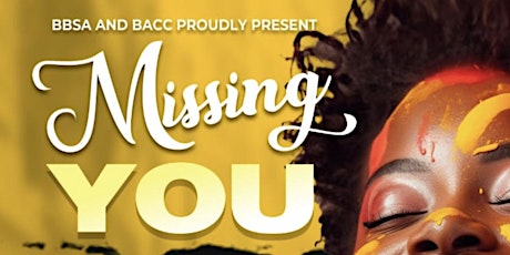 Hauptbild für MISSING YOU - Hosted By BACC and BBSA