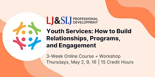 Youth Services: How to Build Relationships, Programs, and Engagement primary image