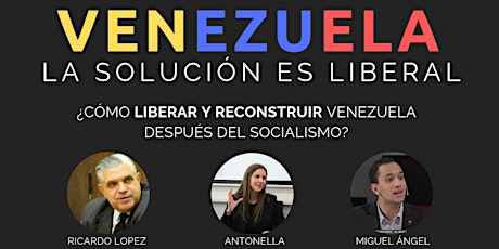 Imagen principal de CONFERENCIA | Venezuela: La solución es liberal.