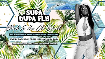 Supa Dupa Fly x Back To The Old Skool Shoreditch - Every Saturday primary image