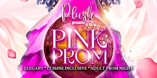 Primaire afbeelding van PINK PROM - Elegant Cuisine Inclusive Adult Prom Night