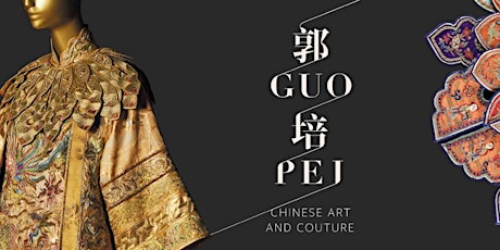 HUAAS Presents : Special tour of GUO PEI: CHINESE ART & COUTURE primary image