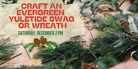 Primaire afbeelding van Craft an Evergreen Yule  Swag or Wreath