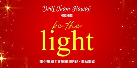 Image principale de Drill Team Hawaii "Be the Light" - Online Replay of 3 Shows + Donations