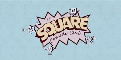 Image principale de Le Square Comedy Club