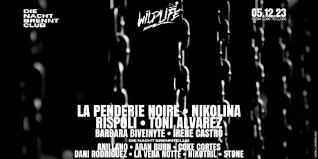 Wildlife w/ La Penderie Noire + Nikolina + Rispoli + Toni Alvarez primary image