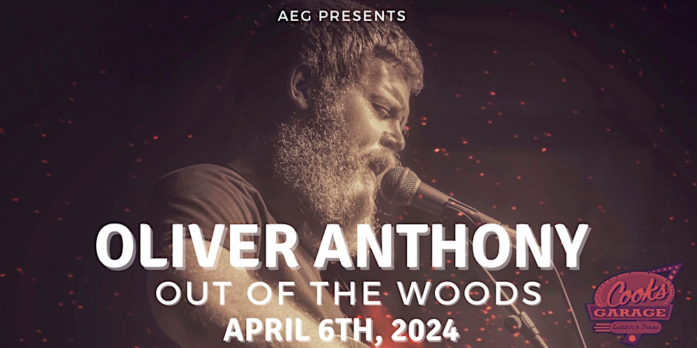 OLIVER ANTHONY - OUT OF THE WOODS Tickets, Sat, Apr 6, 2024 at 8