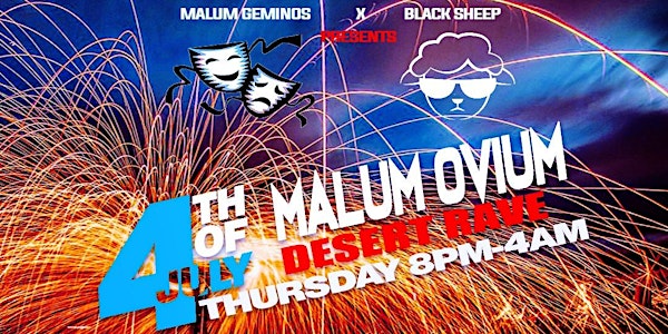 Malum Ovium [ 4th of July Desert Rave]
