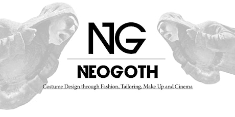 Immagine principale di N  E  O  G  O  T  H  Costume Design through MakeUp, Tailoring and Cinema 