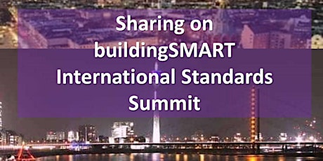Sharing on buildingSMART International Standards Summit