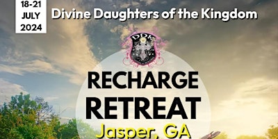 Hauptbild für Divine Daughters Of The Kingdom “Recharge” Retreat