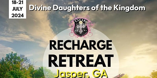 Divine Daughters Of The Kingdom “Recharge” Retreat
