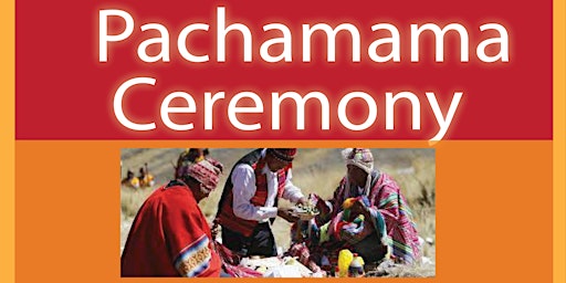 BURBANK CA - Pachamama Ceremony - Abundance to your life. primary image