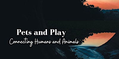 Pets and Play: 2 Days of Workshops primary image