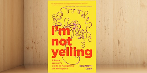 Book Discussion of I'm Not Yelling by Elizabeth Leiba primary image