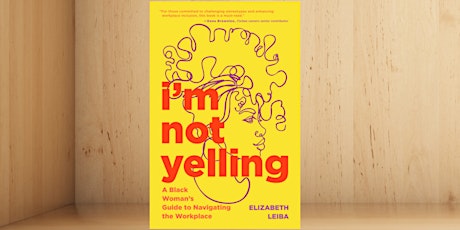 Book Discussion of I'm Not Yelling by Elizabeth Leiba