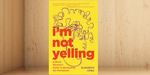 Hauptbild für Book Discussion of I'm Not Yelling by Elizabeth Leiba