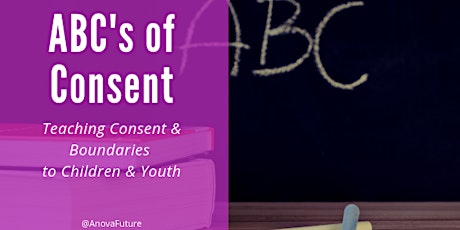 ABCs of Consent: Teaching Consent & Boundaries to Children & Youth primary image