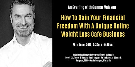 How To Gain Your Financial Freedom: Unique Online WeightLoss Cafe Biz (KL) primary image