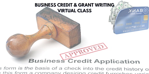 Image principale de BUSINESS CREDIT & GRANT WRITING VIRTUAL SESSION