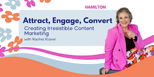 Imagem principal do evento Attract, Engage, Convert: Creating irresistible content (HAMILTON)